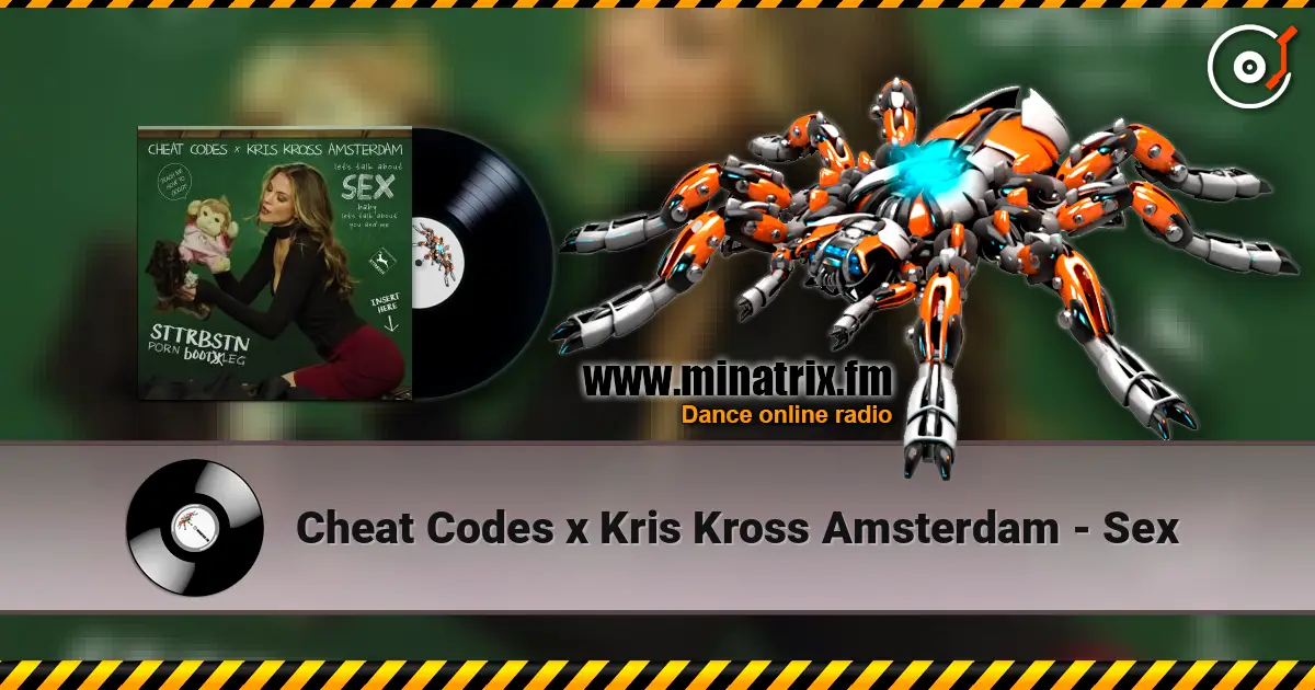 Cheat Codes x Kris Kross Amsterdam - Sex 高品质在线收听 | Minatrix.FM