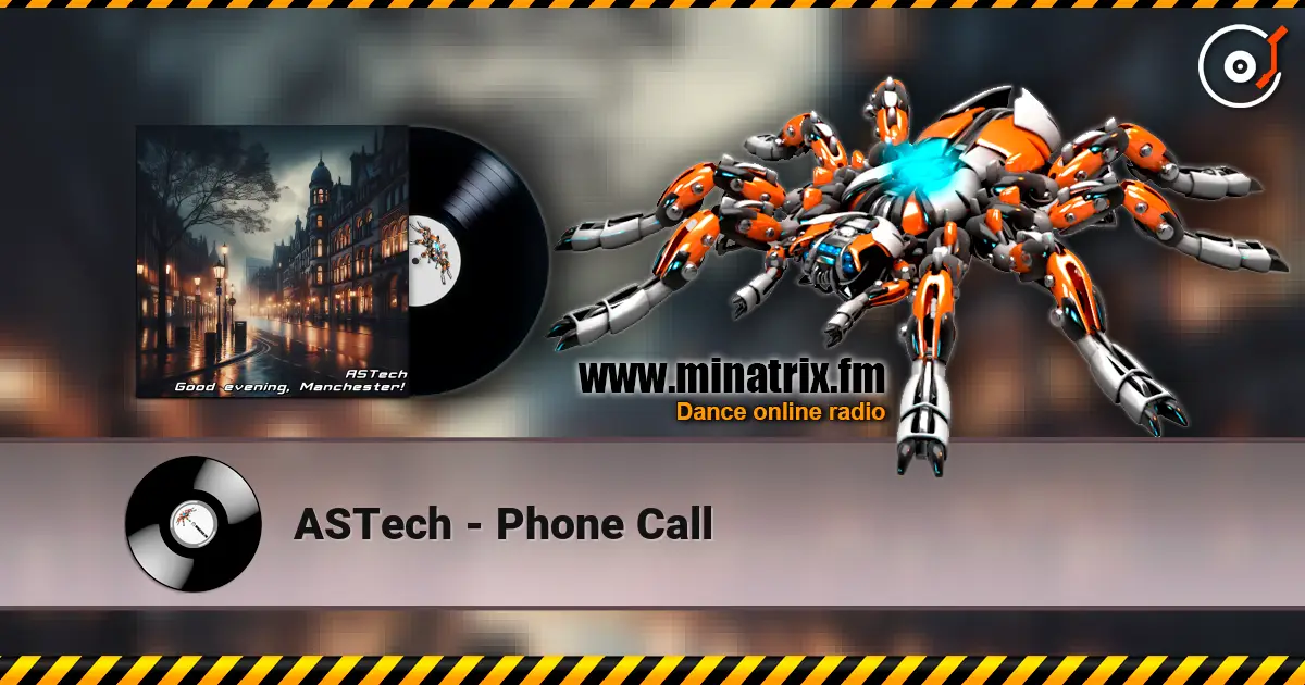 ASTech - Phone Call 高品质在线收听 | Minatrix.FM