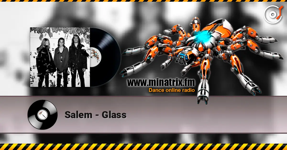 Salem - Glass 高品质在线收听 | Minatrix.FM