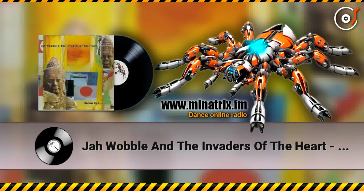 Jah Wobble And The Invaders Of The Heart - Lam Tong 高品质在线收听 | Minatrix.FM
