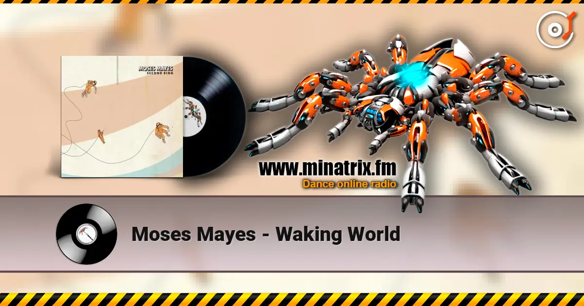 Moses Mayes - Waking World 高品质在线收听 | Minatrix.FM