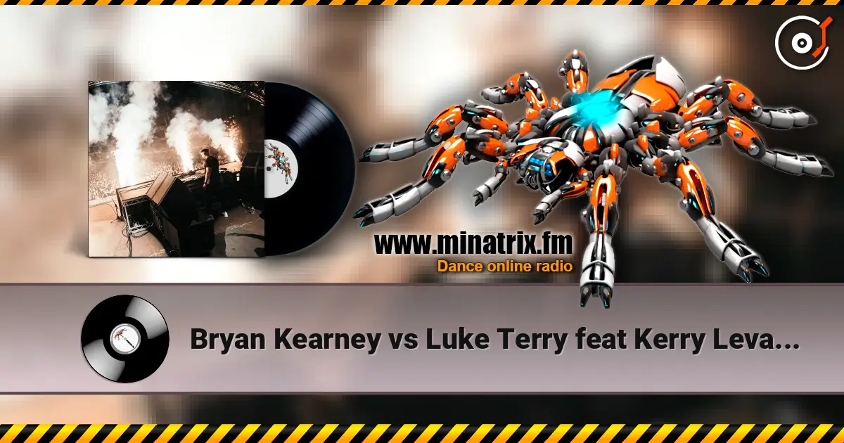 Bryan Kearney vs Luke Terry feat Kerry Leva - Mexarpan Rave 高品质在线收听 | Minatrix.FM