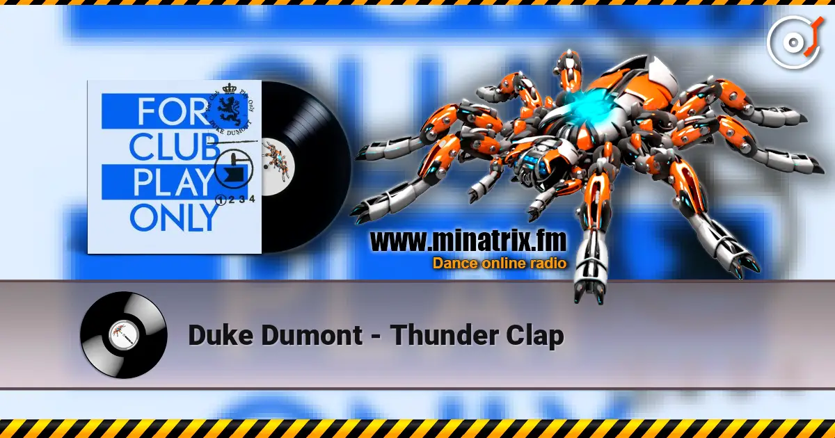 Duke Dumont - Thunder Clap 高品质在线收听 | Minatrix.FM