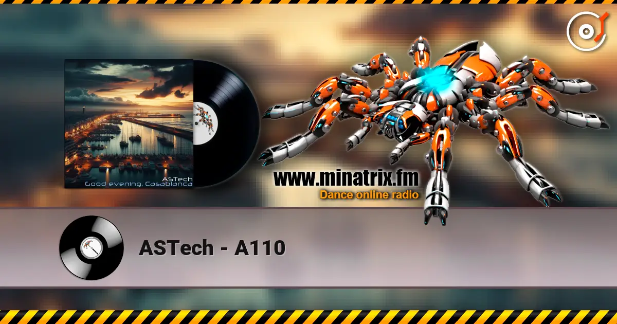 ASTech - A110 listen online in high quality | Minatrix.FM