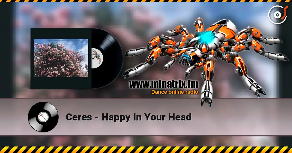 Ceres - Happy In Your Head 高品质在线收听 | Minatrix.FM