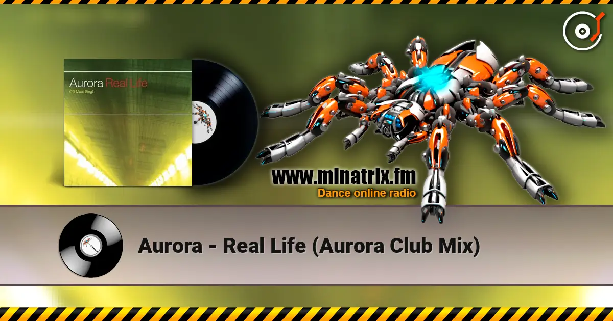 Aurora - Real Life (Aurora Club Mix) 高品质在线收听 | Minatrix.FM