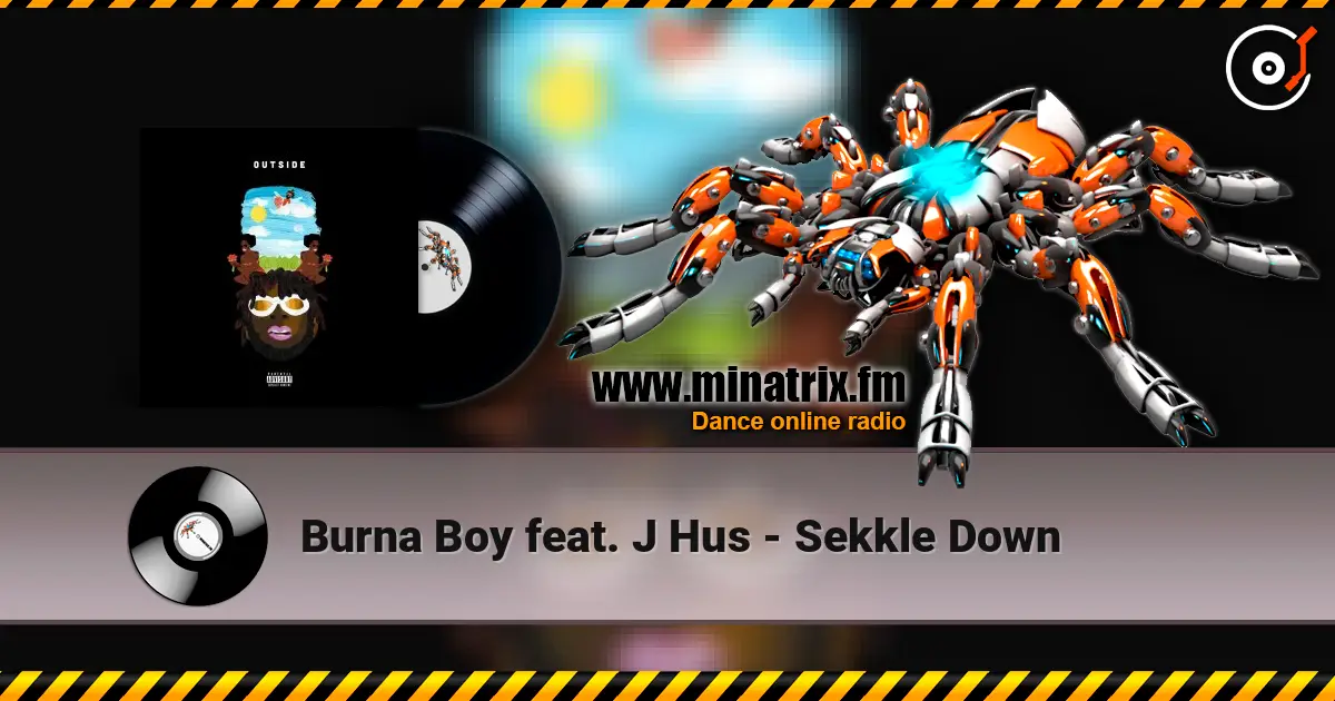 Burna Boy feat. J Hus - Sekkle Down 高品质在线收听 | Minatrix.FM