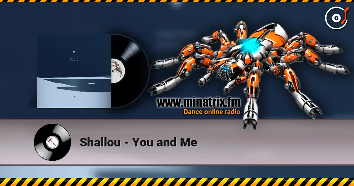 Shallou - You and Me 高品质在线收听 | Minatrix.FM