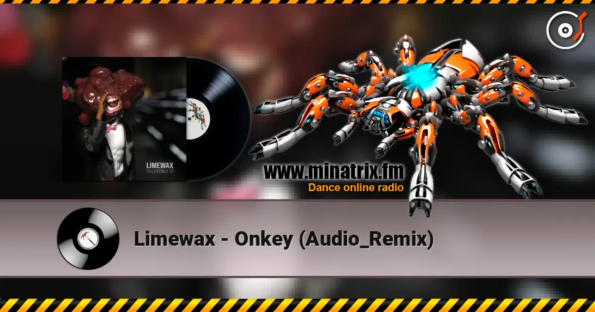 Limewax - Onkey (Audio_Remix) 高品质在线收听 | Minatrix.FM