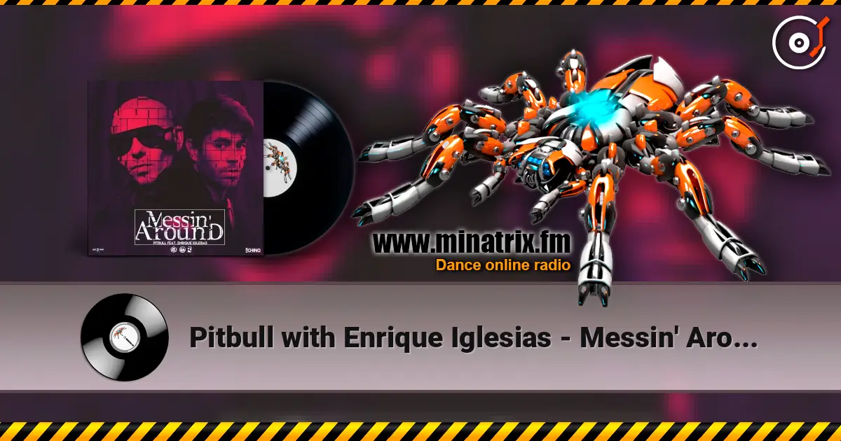 Pitbull with Enrique Iglesias - Messin' Around 高品质在线收听 | Minatrix.FM
