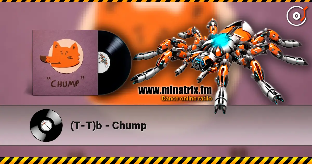 (T-T)b - Chump 高品质在线收听 | Minatrix.FM