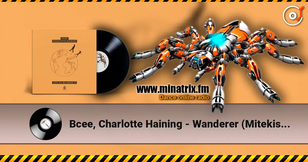 Bcee, Charlotte Haining - Wanderer (Mitekiss Remix) 高品质在线收听 | Minatrix.FM