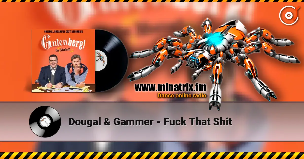 Dougal & Gammer - Fuck That Shit 高品质在线收听 | Minatrix.FM