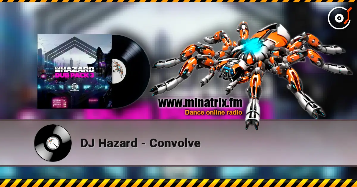 DJ Hazard - Convolve 高品质在线收听 | Minatrix.FM