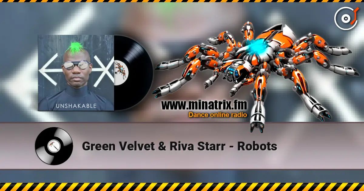Green Velvet & Riva Starr - Robots 高品质在线收听 | Minatrix.FM