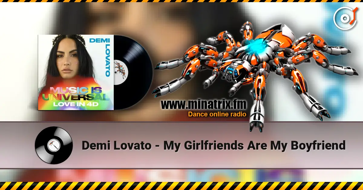 Demi Lovato - My Girlfriends Are My Boyfriend 高品质在线收听 | Minatrix.FM