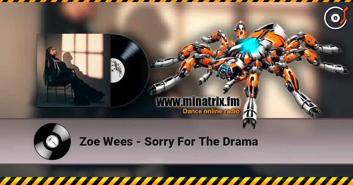 Zoe Wees - Sorry For The Drama 高品质在线收听 | Minatrix.FM