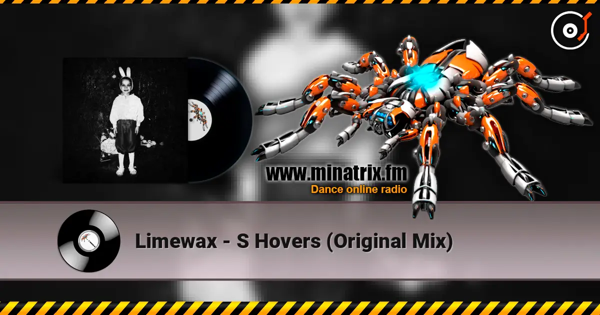 Limewax - S Hovers (Original Mix) 高品质在线收听 | Minatrix.FM
