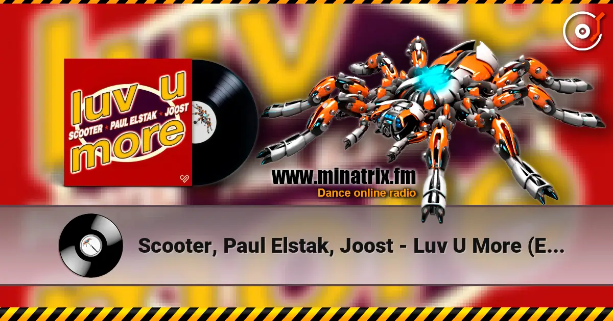 Scooter, Paul Elstak, Joost - Luv U More (Extended Mix) 高品质在线收听 | Minatrix.FM