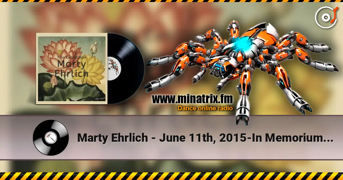 Marty Ehrlich - June 11th, 2015-In Memorium Ornette Coleman 高品质在线收听 | Minatrix.FM