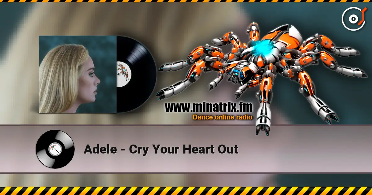 Adele - Cry Your Heart Out 高品质在线收听 | Minatrix.FM