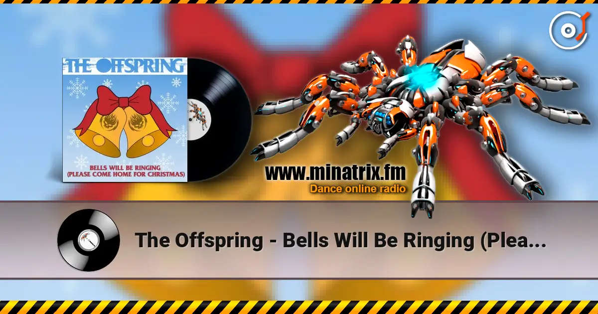 The Offspring - Bells Will Be Ringing (Please Come Home For Christmas) 高品质在线收听 | Minatrix.FM