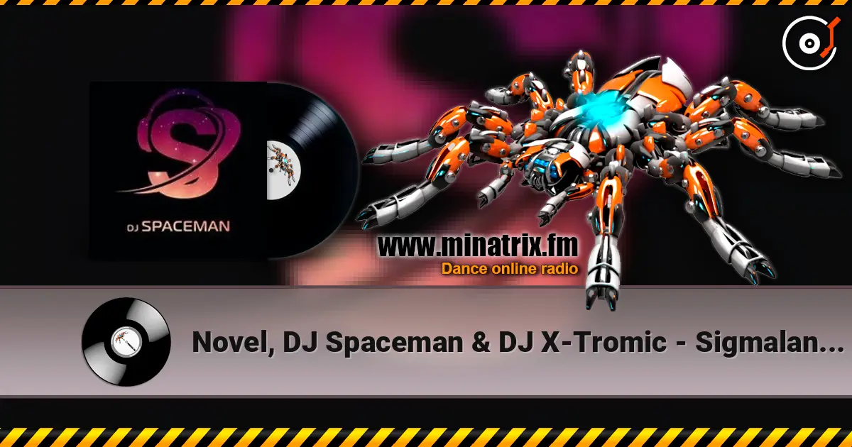 Novel, DJ Spaceman & DJ X-Tromic - Sigmaland Q1 (Original Mix) 高品质在线收听 | Minatrix.FM