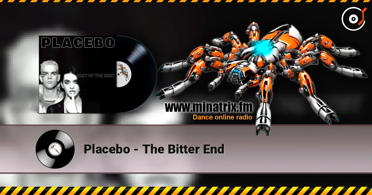 Placebo - The Bitter End 高品质在线收听 | Minatrix.FM