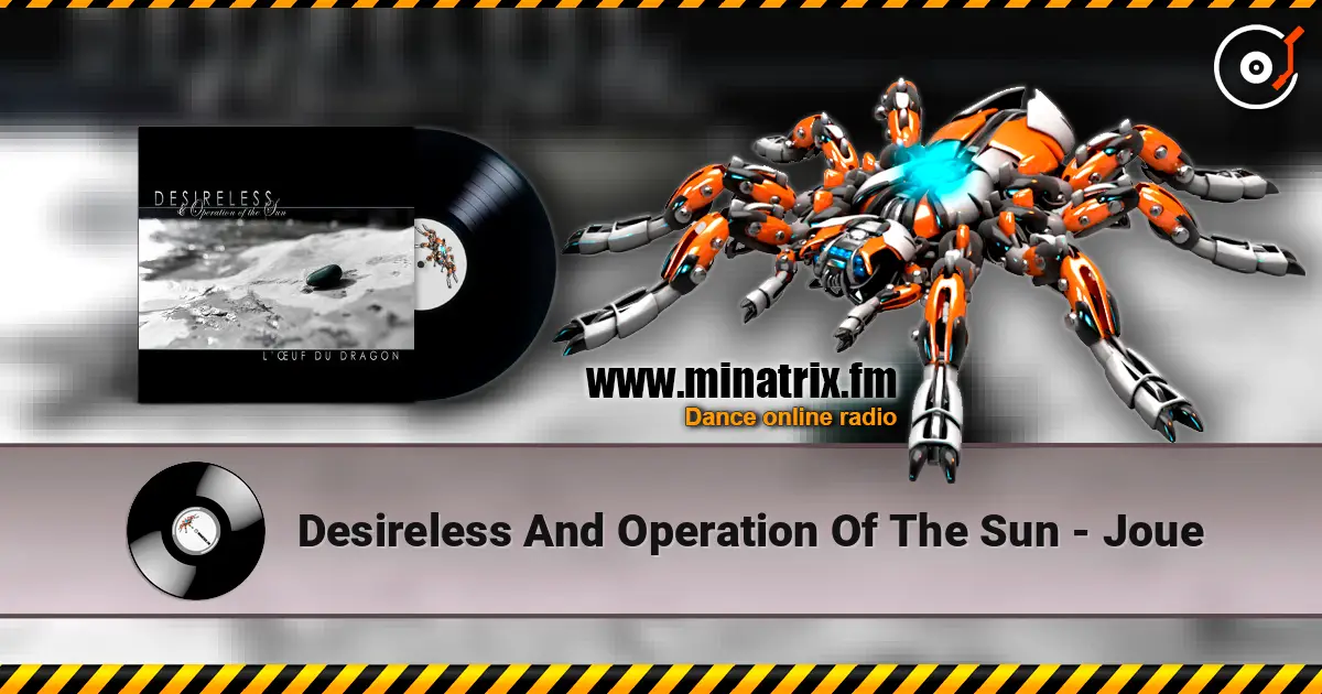 Desireless And Operation Of The Sun - Joue 高品质在线收听 | Minatrix.FM