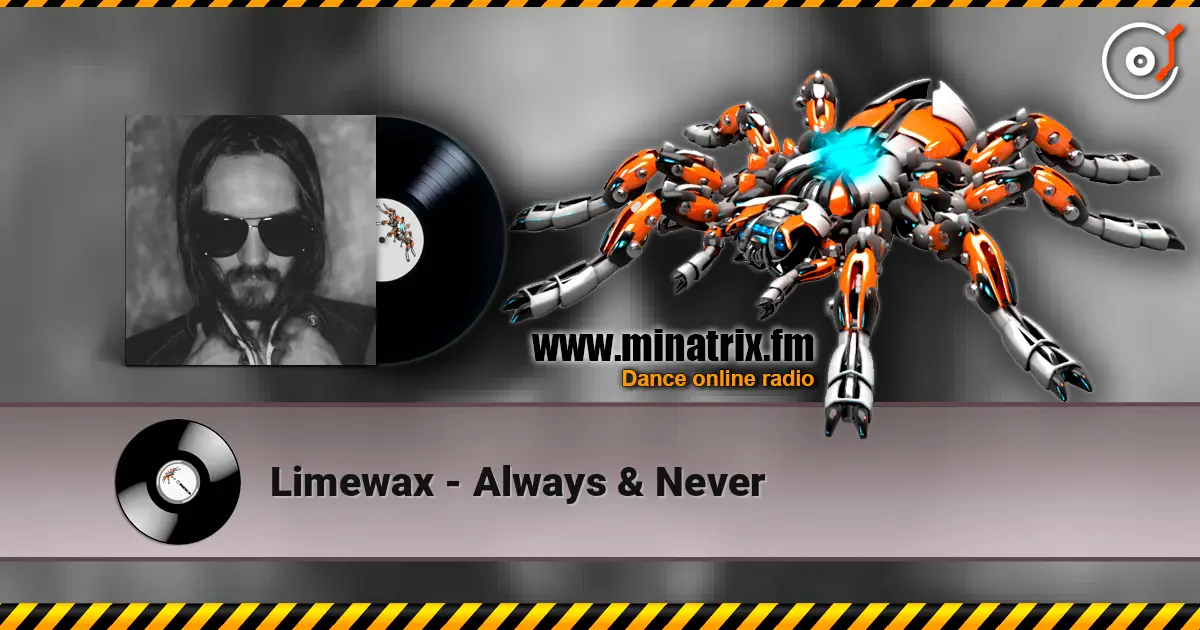 Limewax - Always & Never 高品质在线收听 | Minatrix.FM