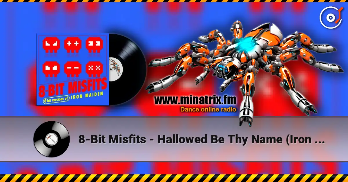8-Bit Misfits - Hallowed Be Thy Name (Iron Maiden Remix) 高品质在线收听 | Minatrix.FM