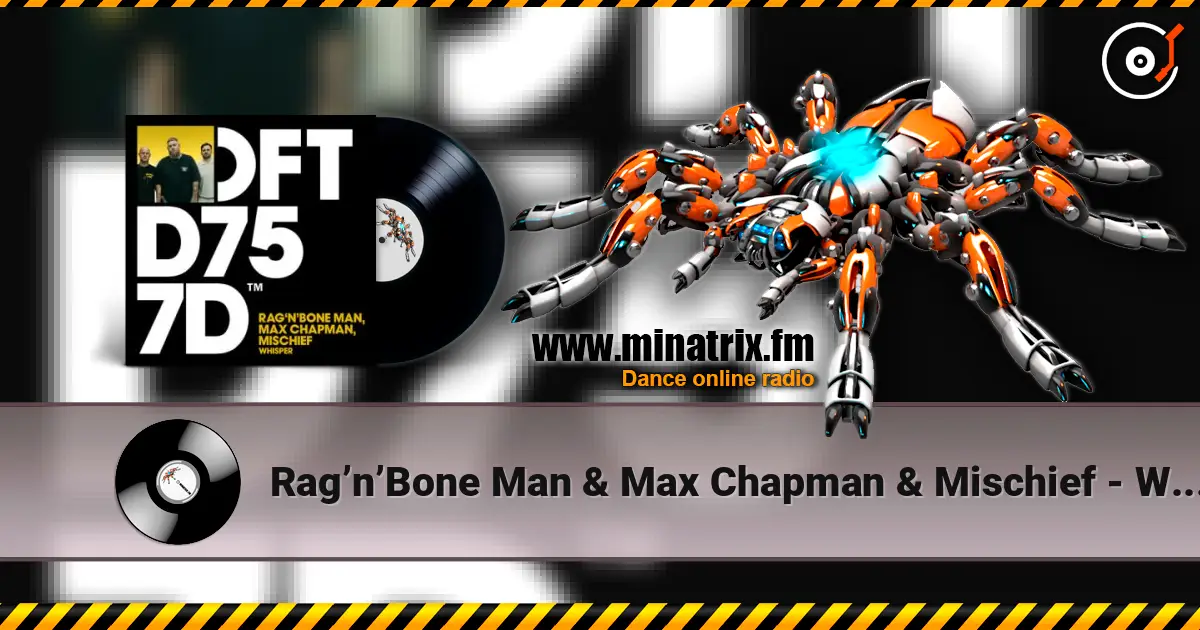 Rag’n’Bone Man & Max Chapman & Mischief - Whisper слухати онлайн у високій якості | Minatrix.FM