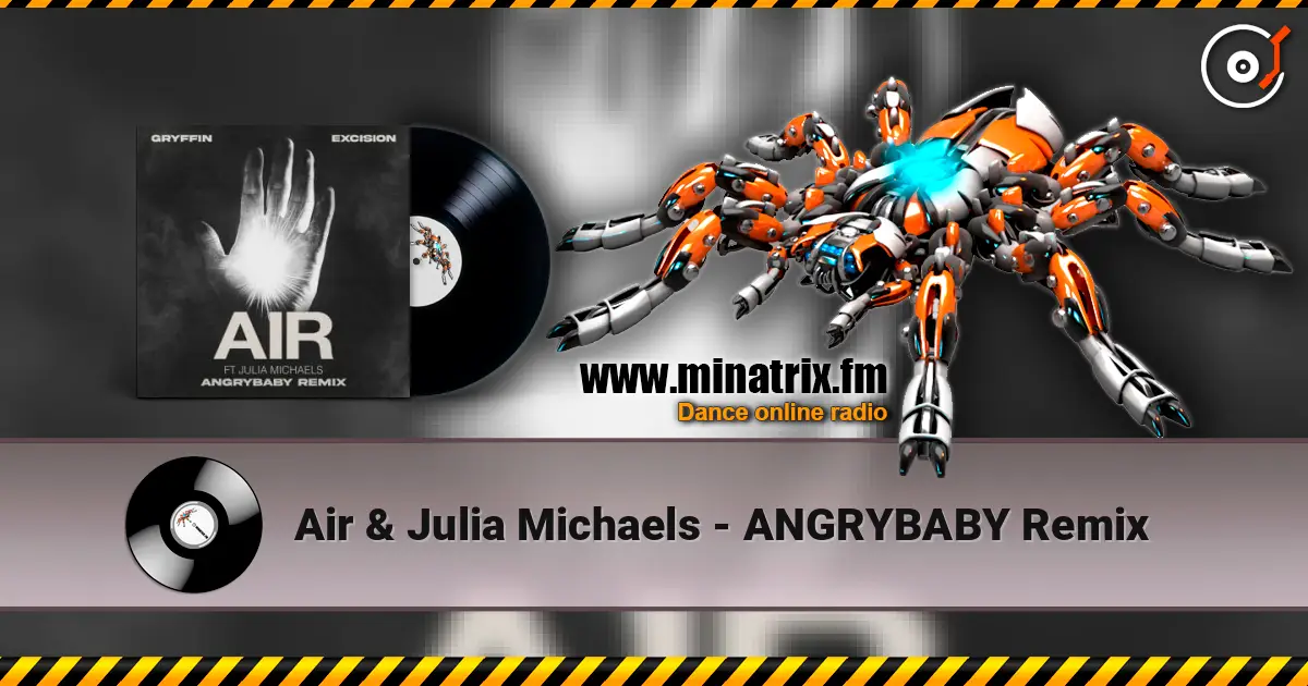 Air & Julia Michaels - ANGRYBABY Remix слухати онлайн у високій якості | Minatrix.FM