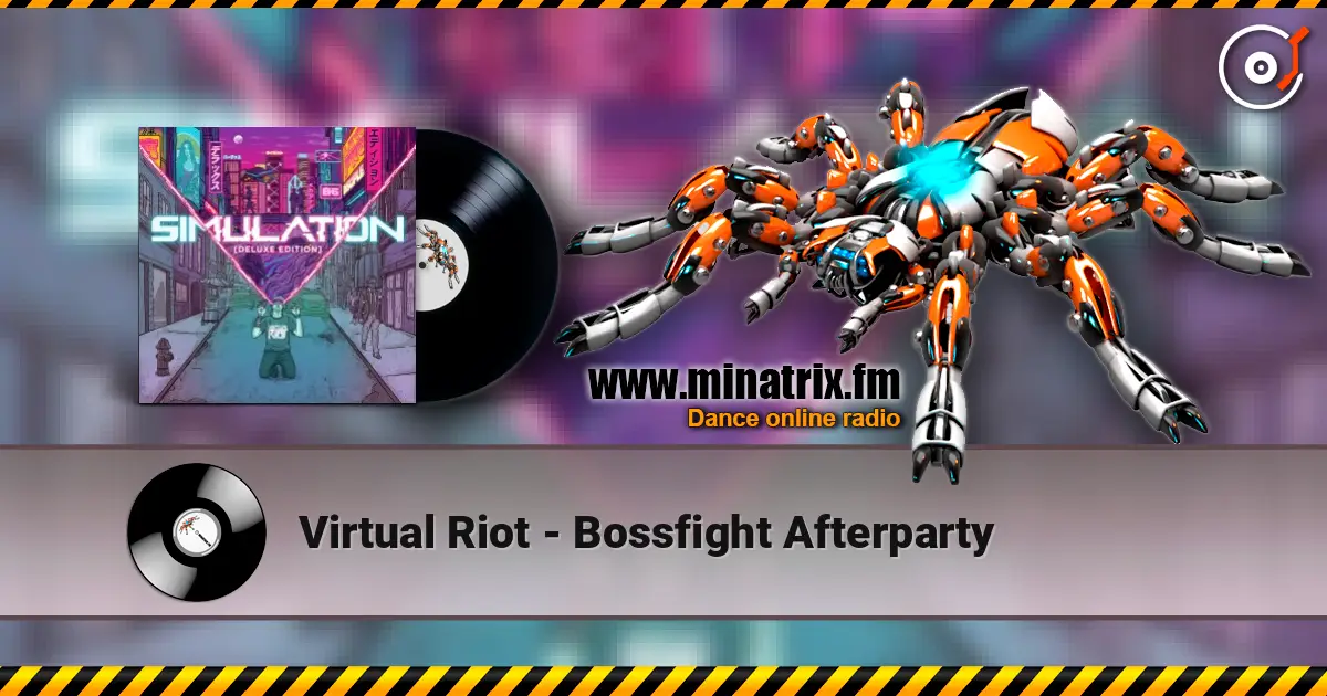 Virtual Riot - Bossfight Afterparty 高品质在线收听 | Minatrix.FM