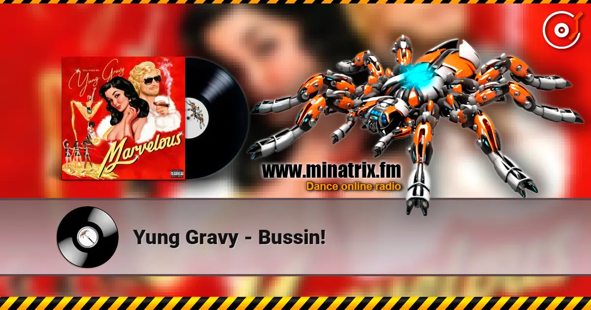 Yung Gravy - Bussin! 高品质在线收听 | Minatrix.FM