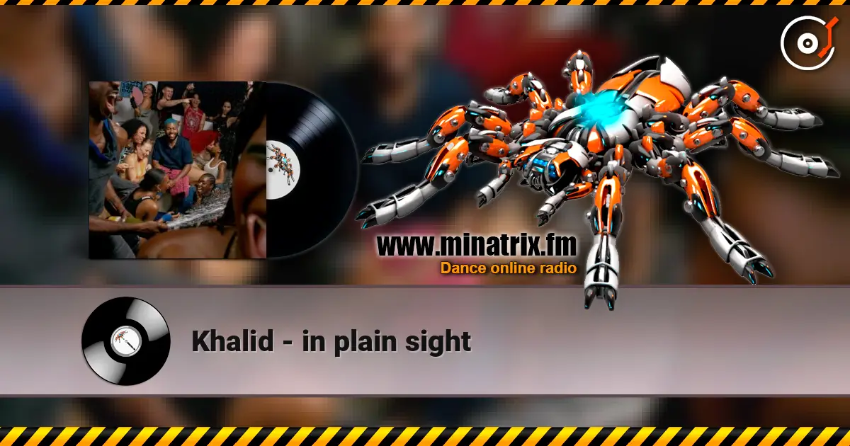 Khalid - in plain sight слухати онлайн у високій якості | Minatrix.FM