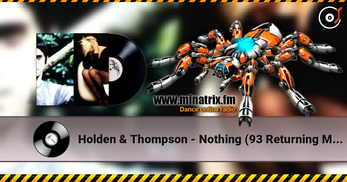 Holden & Thompson - Nothing (93 Returning Mix) 高品质在线收听 | Minatrix.FM