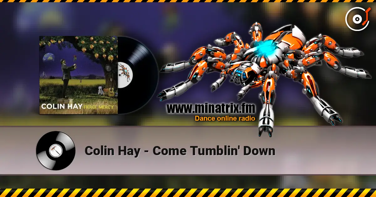 Colin Hay - Come Tumblin' Down 高品质在线收听 | Minatrix.FM