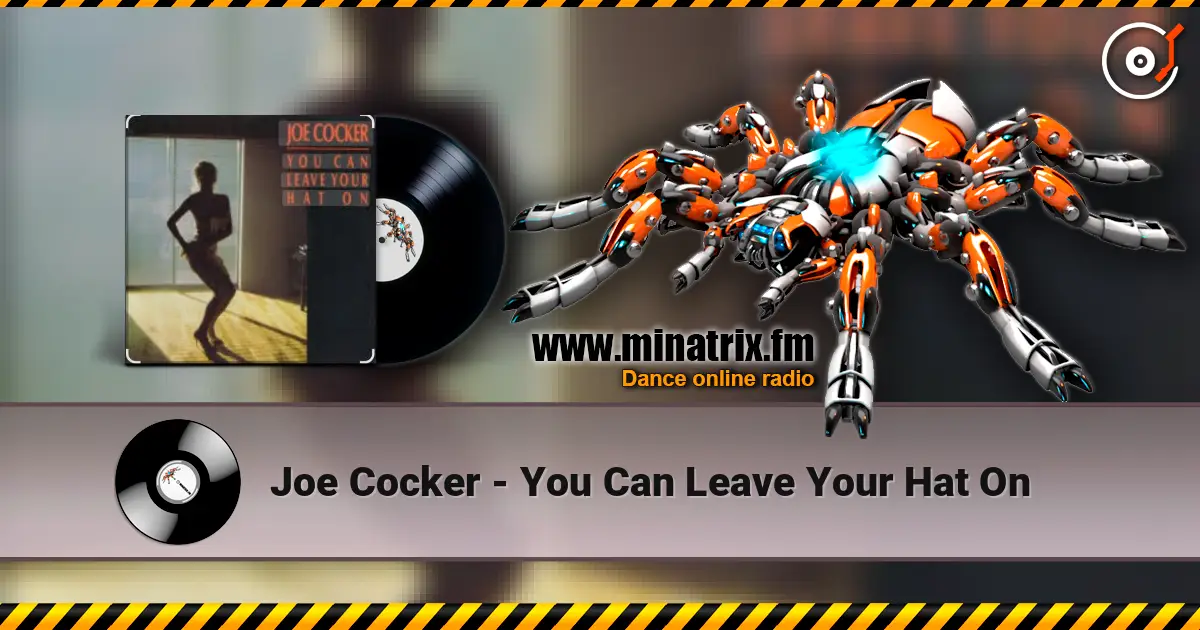 Joe Cocker - You Can Leave Your Hat On 高品质在线收听 | Minatrix.FM