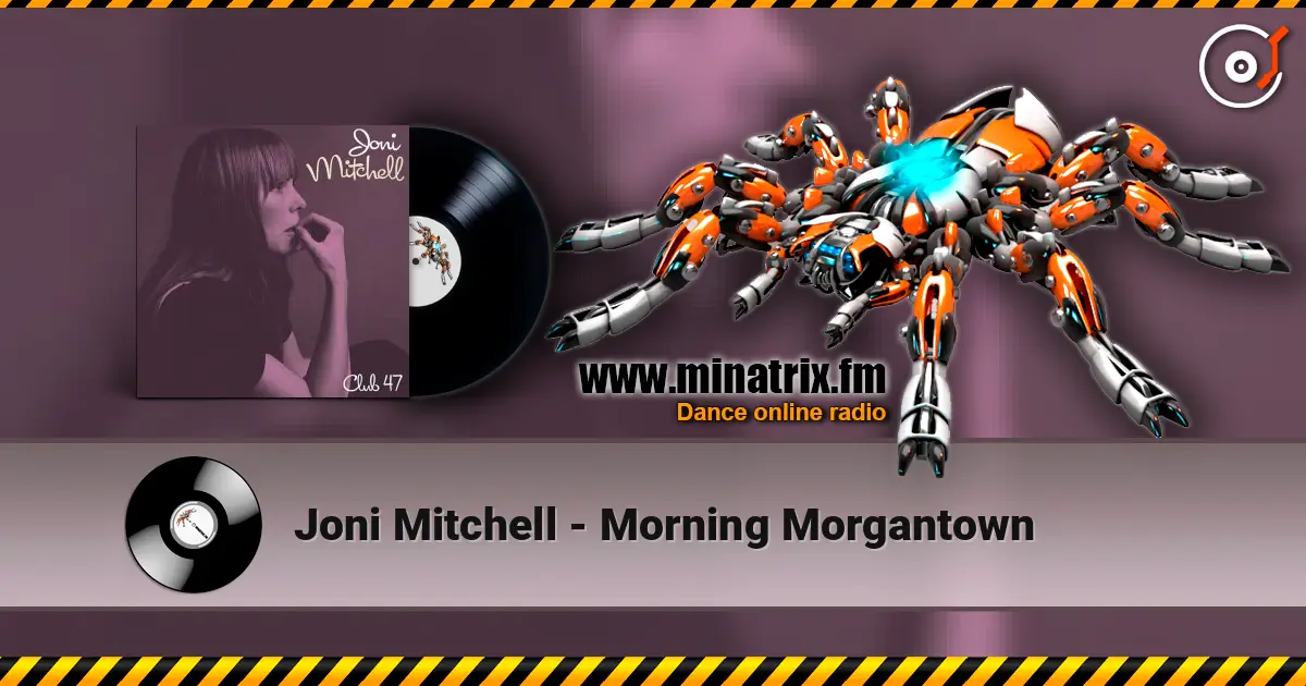 Joni Mitchell - Morning Morgantown 高品质在线收听 | Minatrix.FM