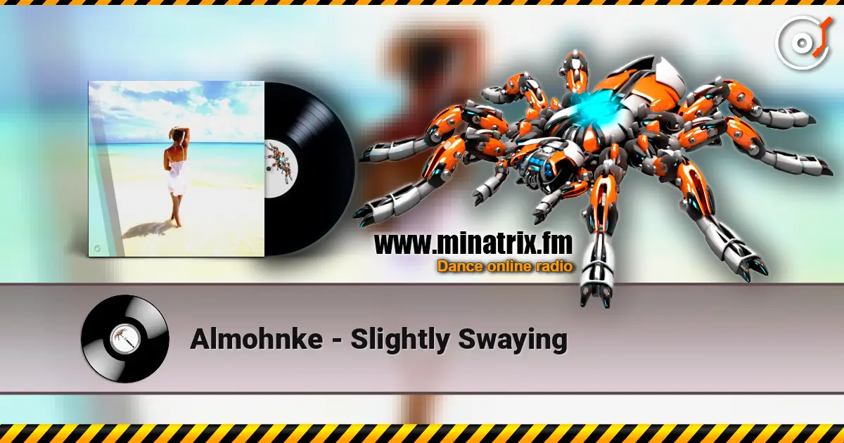Almohnke - Slightly Swaying 高品质在线收听 | Minatrix.FM