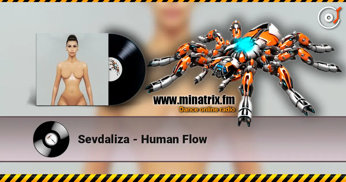 Sevdaliza - Human Flow 高品质在线收听 | Minatrix.FM