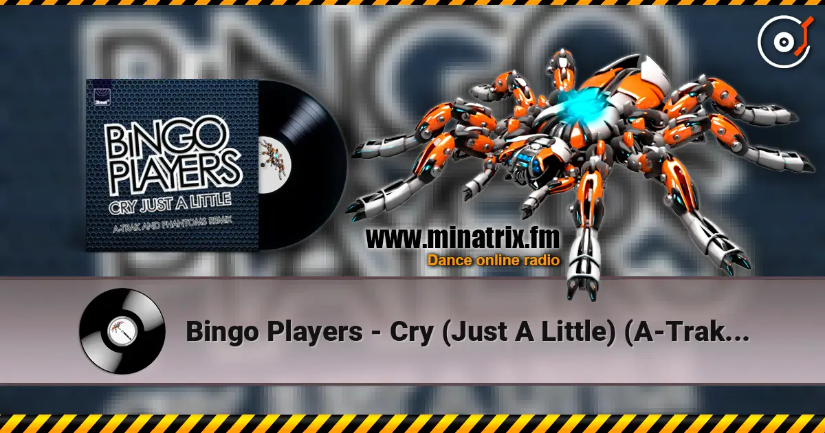 Bingo Players - Cry (Just A Little) (A-Trak & Phantoms Remix Edit) 高品质在线收听 | Minatrix.FM