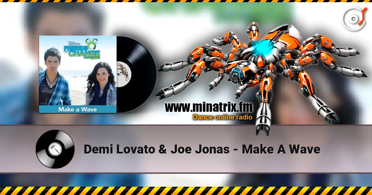Demi Lovato & Joe Jonas - Make A Wave 高品质在线收听 | Minatrix.FM