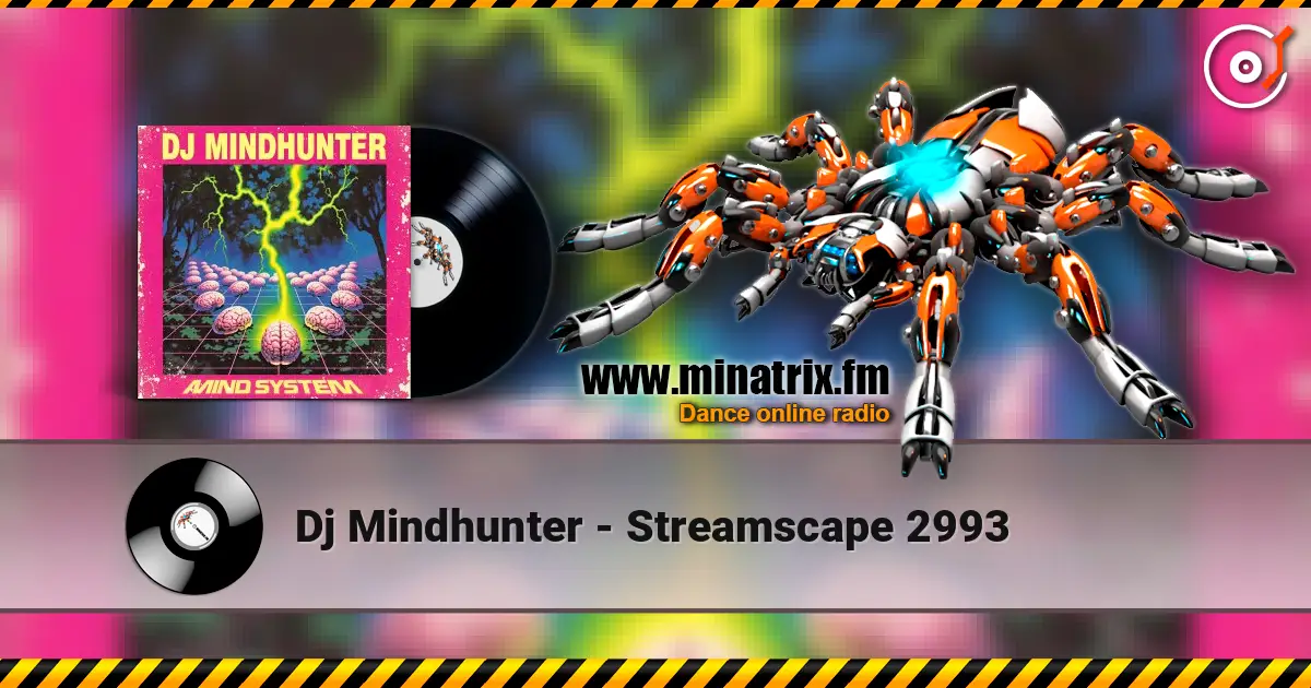 Dj Mindhunter - Streamscape 2993 高品质在线收听 | Minatrix.FM
