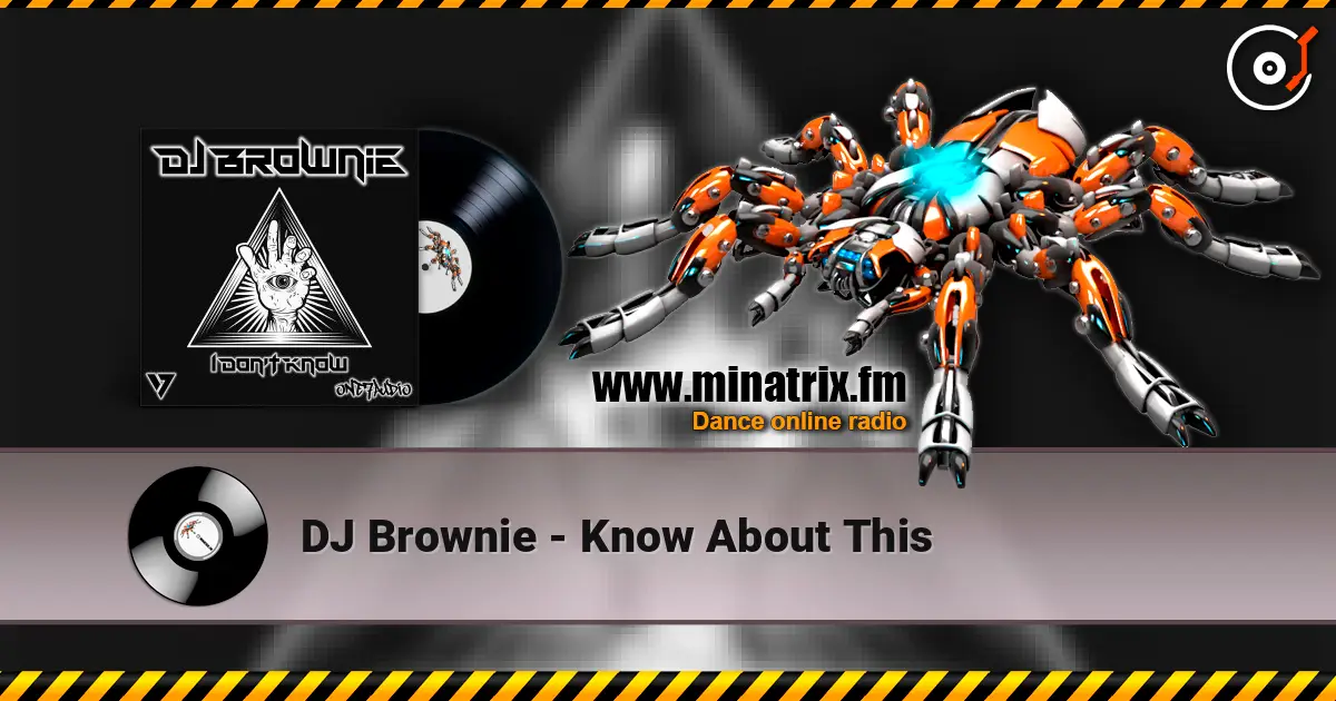 DJ Brownie - Know About This 高品质在线收听 | Minatrix.FM