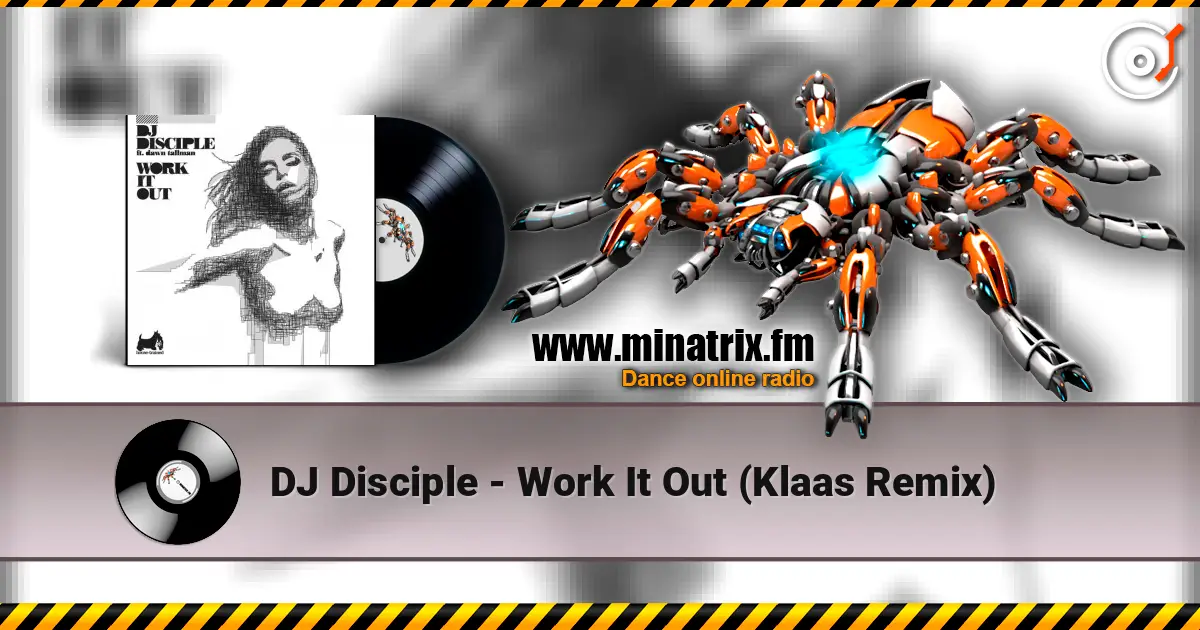 DJ Disciple - Work It Out (Klaas Remix) 高品质在线收听 | Minatrix.FM