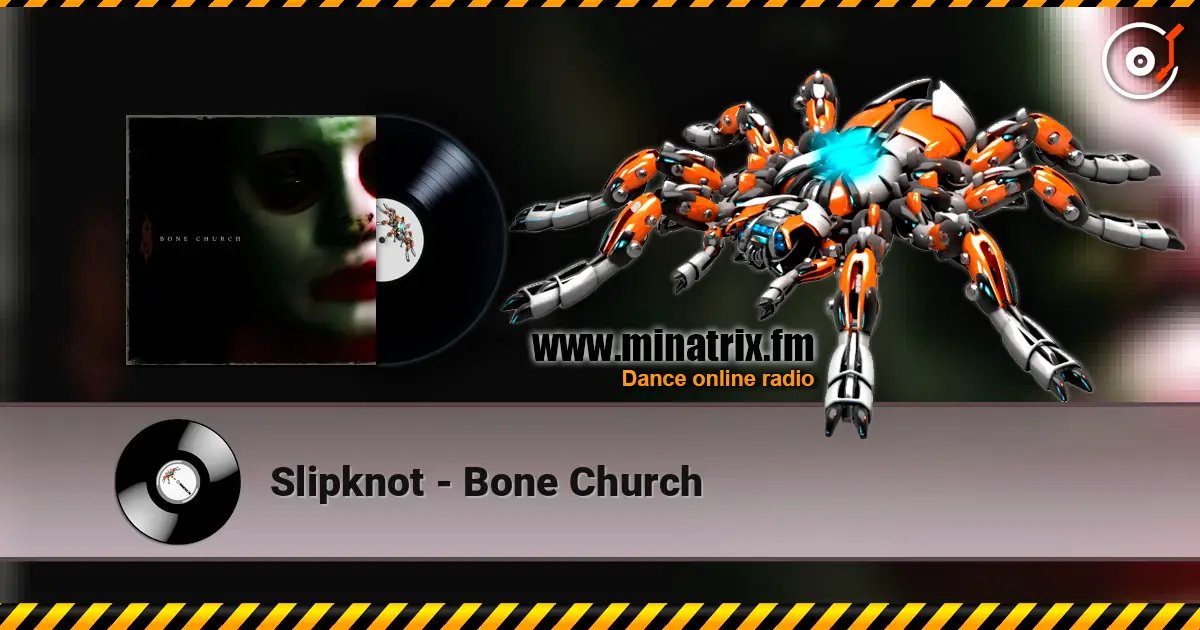Slipknot - Bone Church 高品质在线收听 | Minatrix.FM
