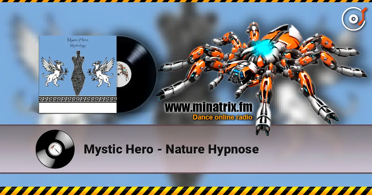 Mystic Hero - Nature Hypnose listen online in high quality | Minatrix.FM