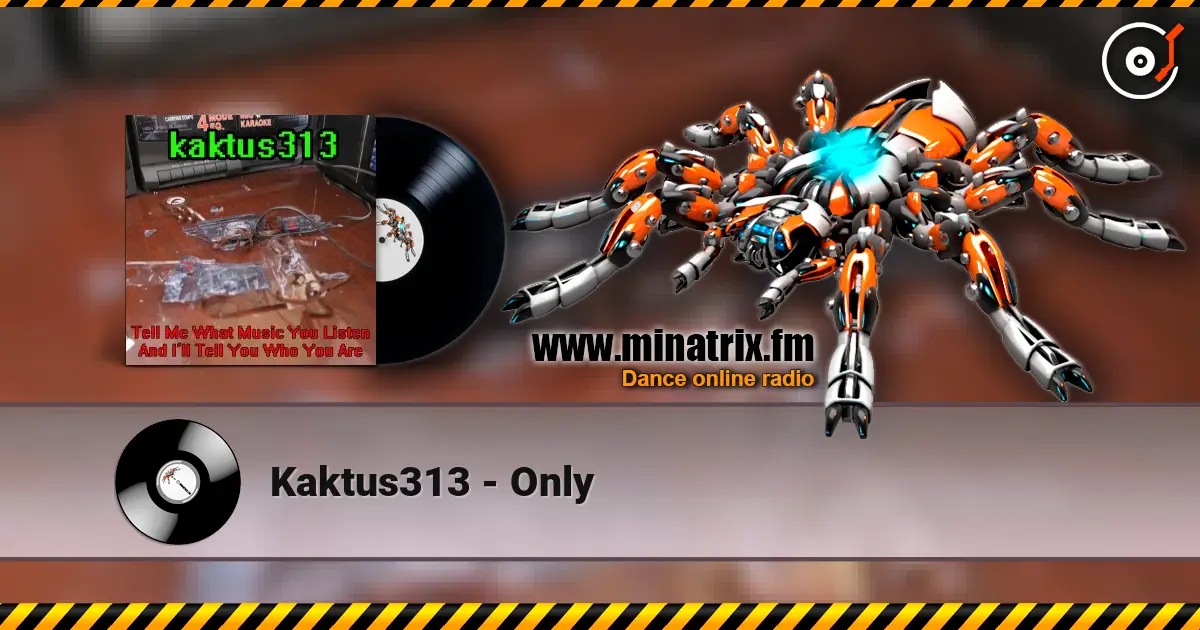 Kaktus313 - Only слухати онлайн у високій якості | Minatrix.FM